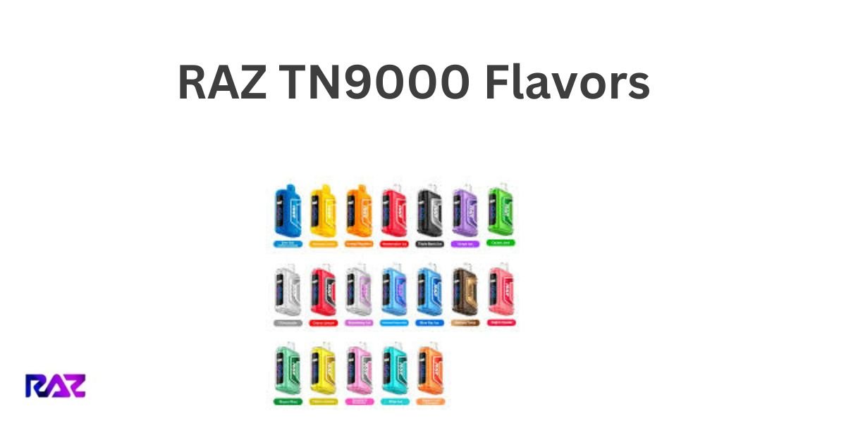 RAZ TN9000 Flavors